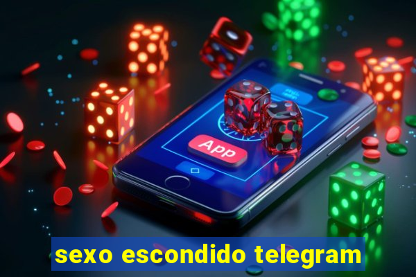 sexo escondido telegram